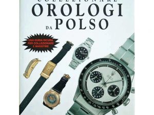 Lot #HB31-042 – Collezionare Orologio Da Polso Collecting Wrist Watches Book by Patrizzi Lot #HB31-042 – Collezionare Orologio Da Polso Collecting Wrist Watches Book by Patrizzi Collector's Bookshelf Lot #HB31-042 – Collezionare Orologio Da Polso Collecting Wrist Watches Book by Patrizzi Collector's Bookshelf Osvaldo Patrizzi