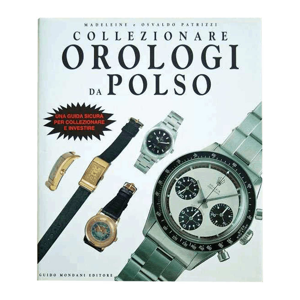 Lot #HB31-042 – Collezionare Orologio Da Polso Collecting Wrist Watches Book by Patrizzi Lot #HB31-042 – Collezionare Orologio Da Polso Collecting Wrist Watches Book by Patrizzi Collector's Bookshelf Lot #HB31-042 – Collezionare Orologio Da Polso Collecting Wrist Watches Book by Patrizzi Collector's Bookshelf Osvaldo Patrizzi